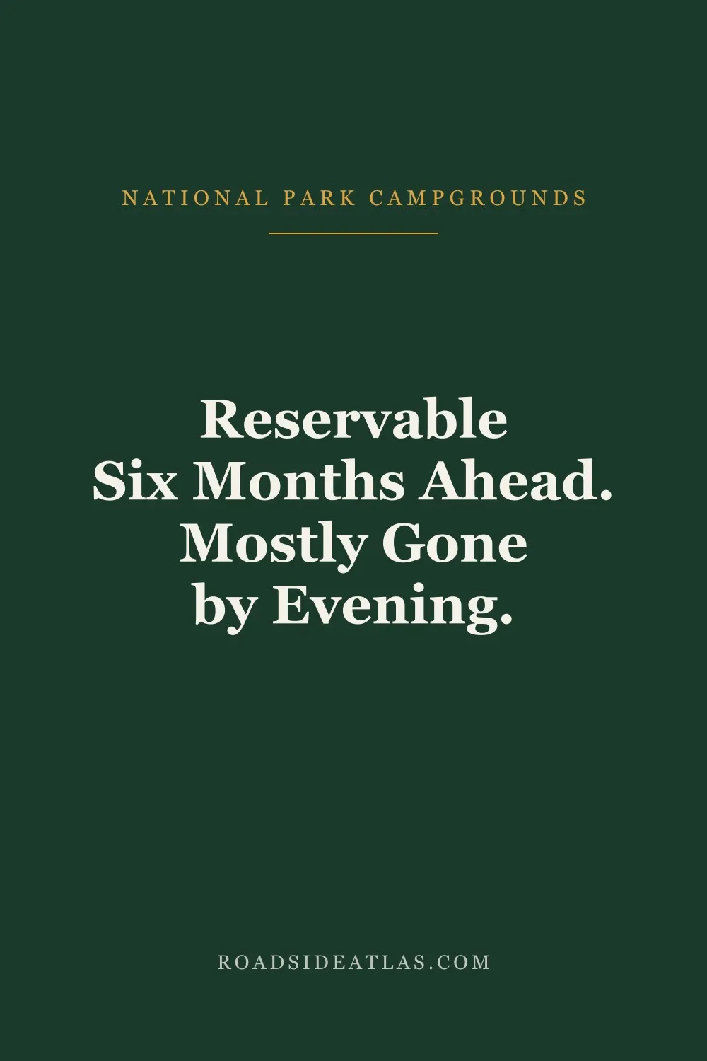 Reservable six months ahead. Gone the same day.