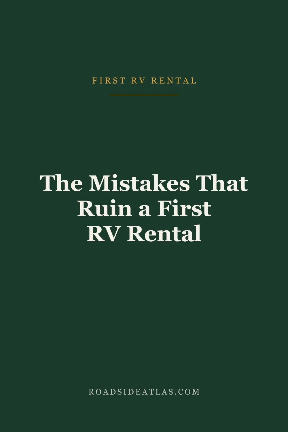The Mistakes That Ruin a First RV Rental