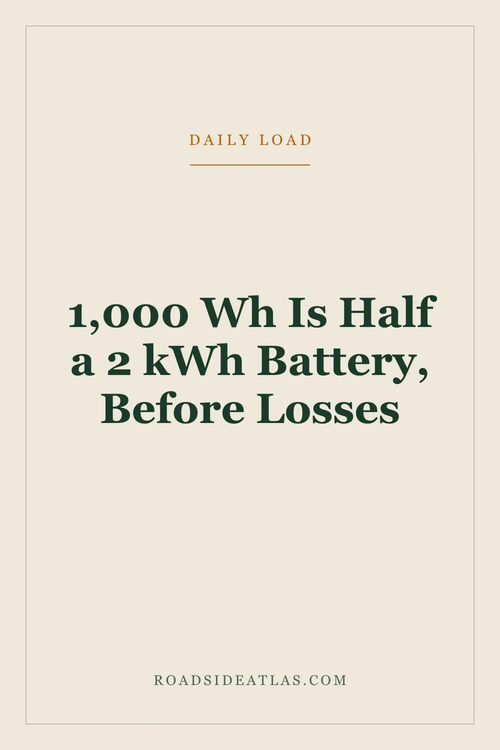 1,000 Wh a Day Is Half a 2 kWh Battery, Before Losses