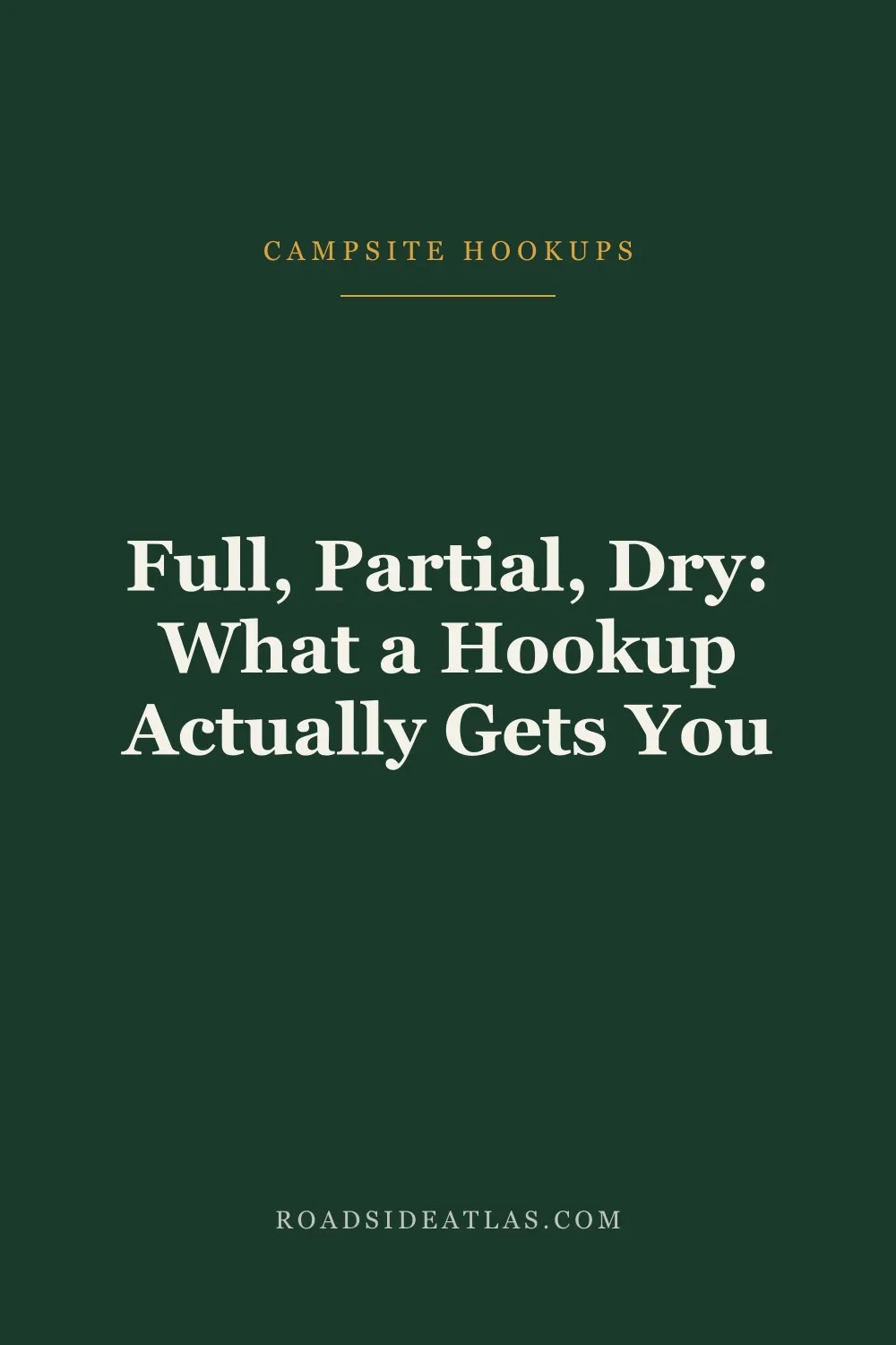Full, partial, dry: what a campsite hookup actually gets you