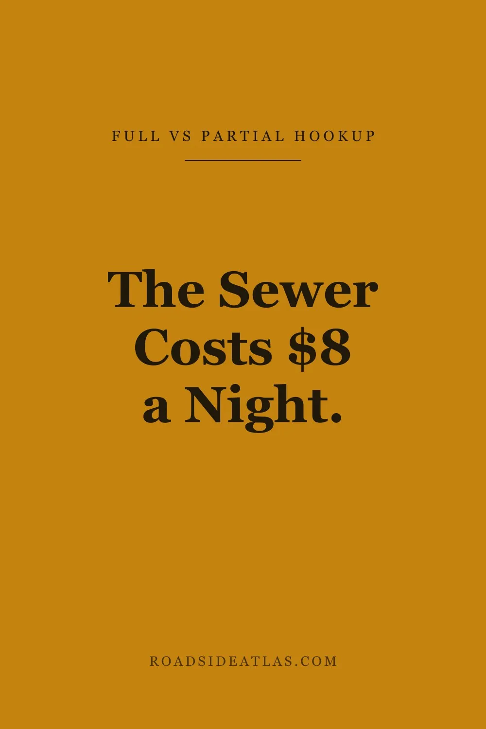 The sewer costs $8 a night