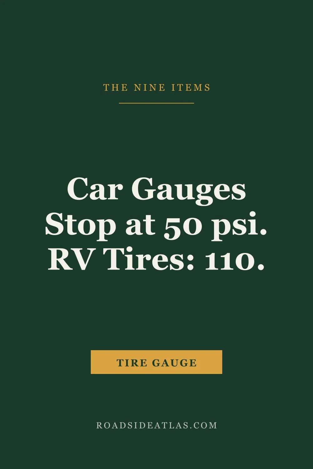 Dark green typographic graphic reading: car gauges stop at 50 psi, RV tires run to 110