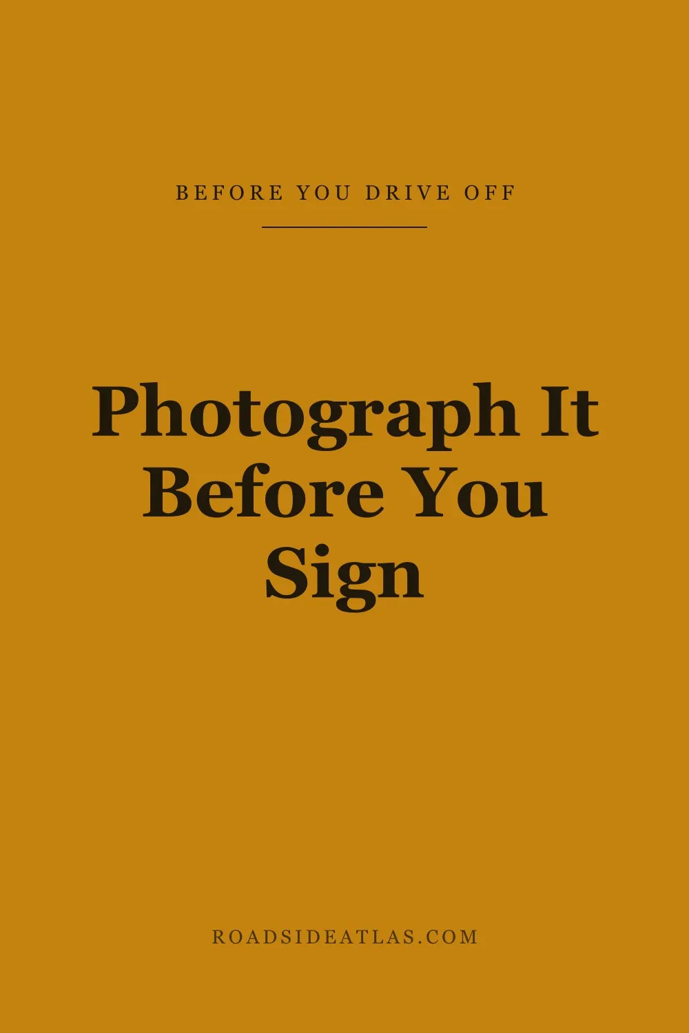 Photograph it before you sign