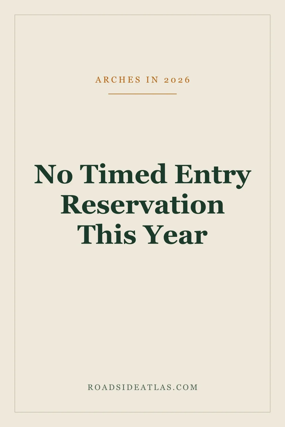 Arches has no timed entry reservation in 2026.